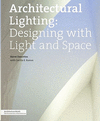 ARCHITECTURAL LIGHTING: DESIGNING WITH LIGHT AND SPACE (ARCHITECTURE BRIEFS)