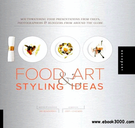 1,000 FOOD ART AND STYLING IDEAS