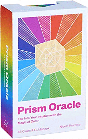 PRISM ORACLE: TAP INTO YOUR INTUITION WITH THE MAGIC OF COLOR