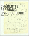 CHARLOTTE PERRIAND. LIVRE DE BORD 1928-1933