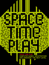 SPACE TIME PLAY: COMPUTER GAMES, ARCHITECTURE AND URBANISM. THE NEXT LEVEL