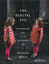 THE DIGITAL EYE: PHOTOGRAPHIC ART IN THE ELECTRONIC AGE