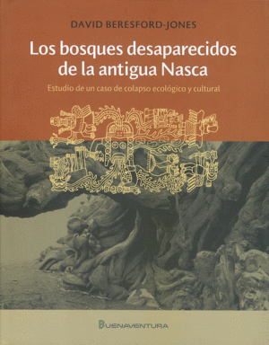 LOS BOSQUES DESAPARECIDOS DE LA ANTIGUA NASCA