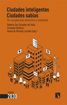 CIUDADES INTELIGENTES, CIUDADES SABIAS : POR UNA GOBERNANZA DEMOCRÁTICA Y COLABORATIVA