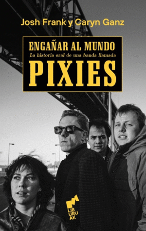 ENGAÑAR AL MUNDO: PIXIES