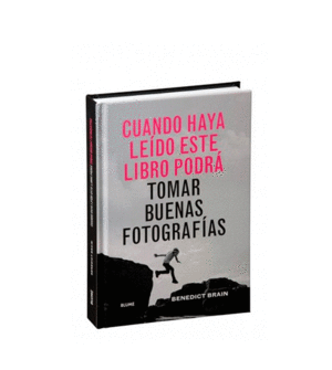 CUANDO HAYA LEÍDO ESTE LIBRO PODRÁ TOMAR BUENAS FOTOGRAFÍAS