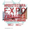 ARQUITECTURA EXPO-2008 ZARAGOZA : PROYECTO URBANO