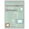 AVVICINAMENTO AL RESTAURO. TEORIA, STORIA, MONUMENTI